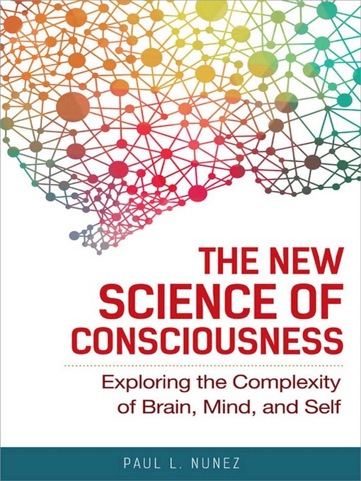 Title details for The New Science of Consciousness by Paul L. Nunez - Wait list